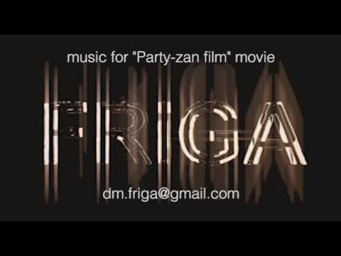 Dmitry Friga — “Party-zan фильм” 2016 OST — 1