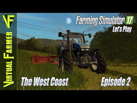Farming Simulator 17: The West Coast, Episode 2 - Mowing and Rowing Grass