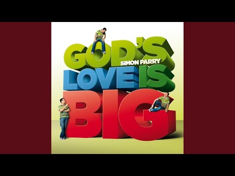 Gods Love Is Big - Simon Parry