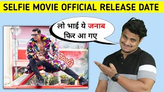 Selfiee Movie Official Release Date Announced || Selfiee Movie Akshay Kumar Release Date Update