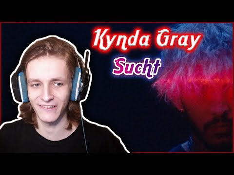 Er schafft es immer wieder... | Kynda Gray – Sucht (Prod. Alexis Troy) | Reaction