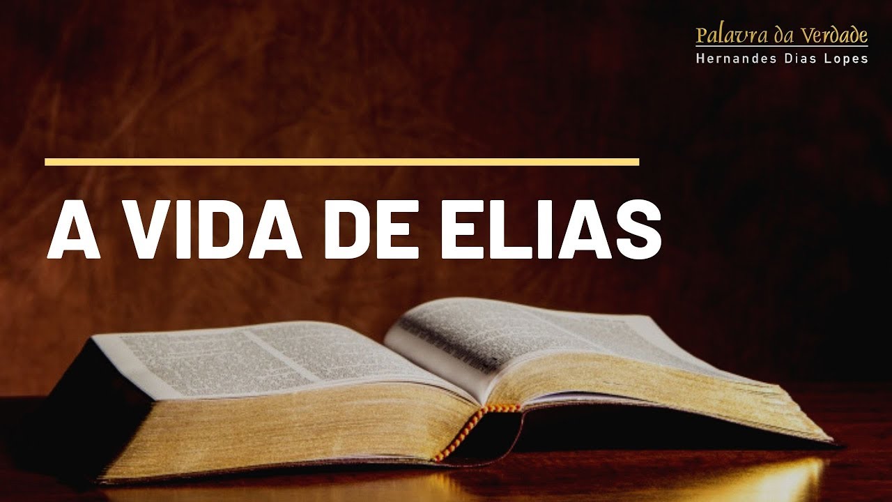 A VIDA DE ELIAS