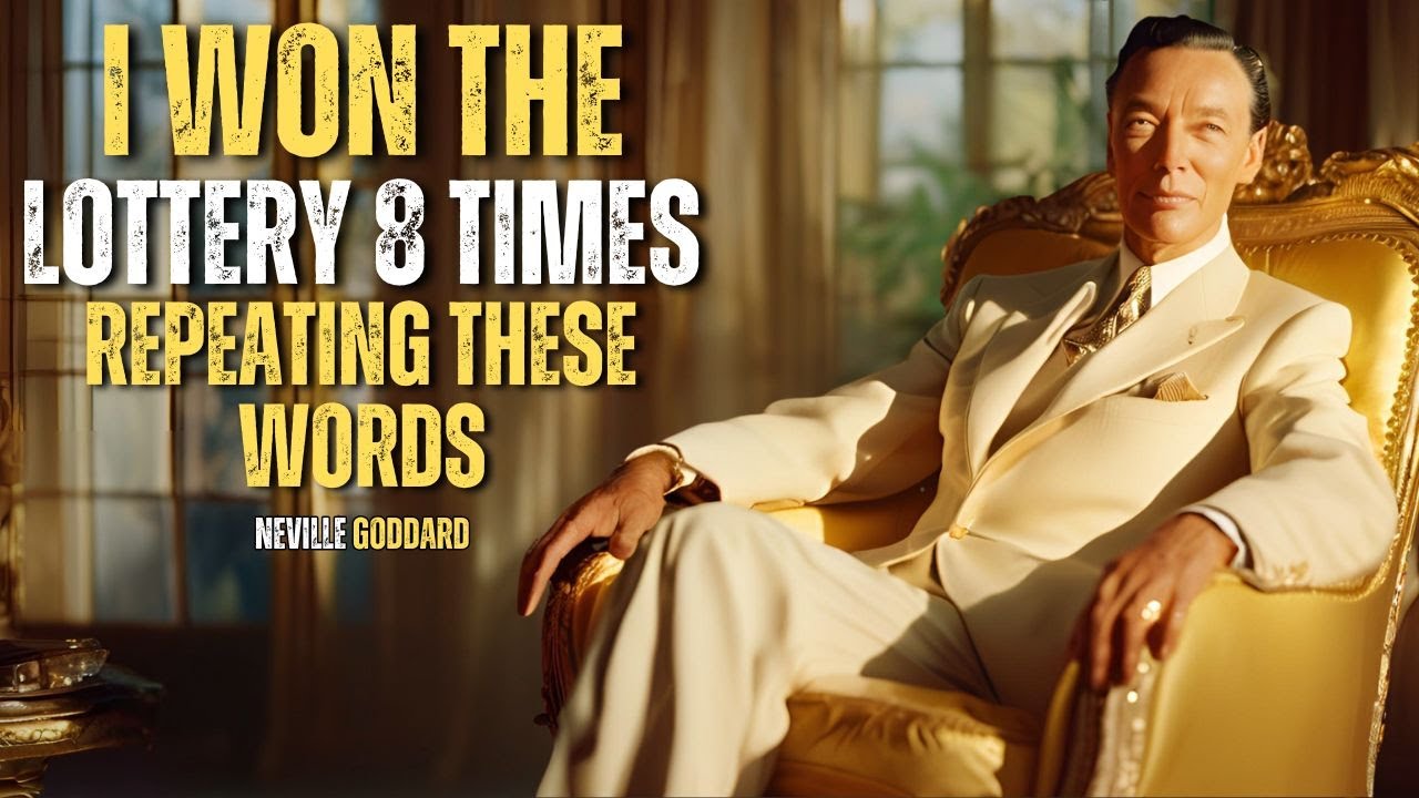 NEVILLE GODDARD | I WON THE LOTTERY 8 TIMES REPEATING THESE WORDS || POWERFUL TEACHINGS