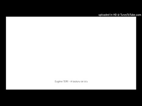 Eugène TEIRI - A tauturu oe ia'u