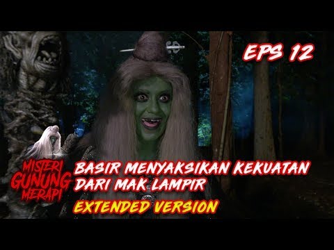 Basir Menyaksikan Langsung Kehebatan Mak Lampir Part 2 - Misteri Gunung Merapi Eps 12