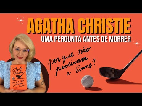 AGATHA CHRISTIE | Por que não pediram a Evans?