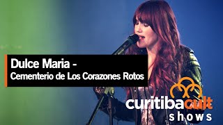 Dulce Maria - Cementerio de Los Corazones Rotos - Show em Curitiba