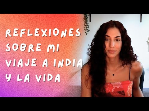 MI EXPERIENCIA EN UN RETIRO DE LA INDIA: REFLEXIONES SOBRE LA VIDA Y LA ESPIRITUALIDAD | 💖 EASY ZEN