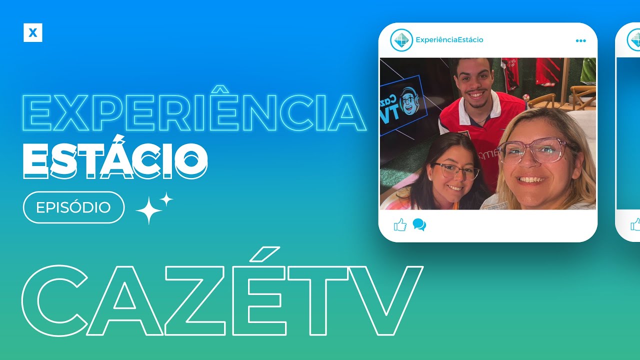 Experiências Estácio: Episódio CazéTV