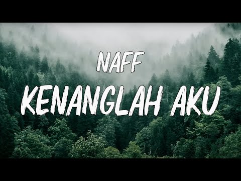 Naff - Kenanglah Aku || Lirik