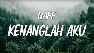 Download lagu Naff - Kenanglah Aku || Lirik mp3