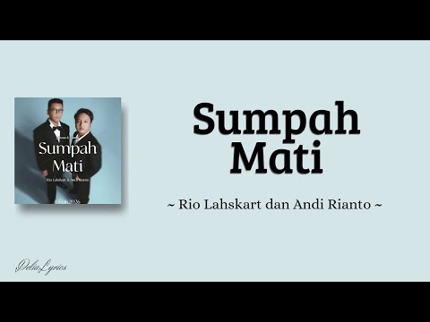 Rio Lahskart Ft. Andi Rianto - Sumpah Mati - Lirik Lagu