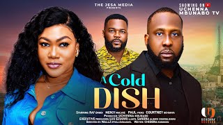 A COLD DISH – RAY EMODI, MERCY MACJOE, COURTNEY JOHN latest 2025 nigerian movies A COLD DISH – RAY EMODI, MERCY MACJOE, COURTNEY JOHN latest 2025 nigerian movies