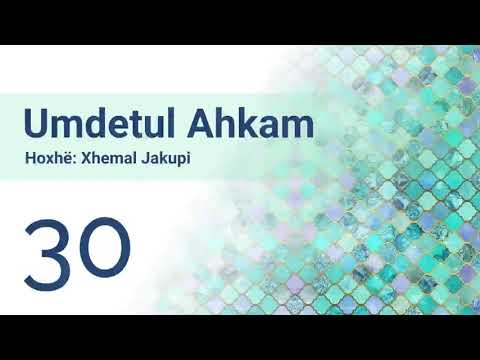 30 Umdetul Ahkam - Hoxhë Xhemal Jakupi