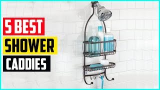 The 5 Best Shower Caddies and Organizers In 2021