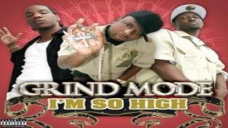 Grind Mode - I&#39;m So High Slowed