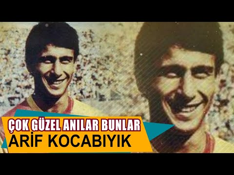 Çok Güzel Anılar Bunlar: Arif Kocabıyık