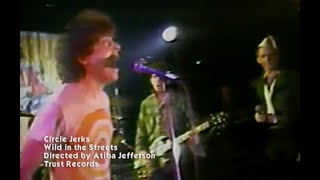CIRCLE JERKS - WILD IN THE STREETS [OFFICIAL VIDEO]