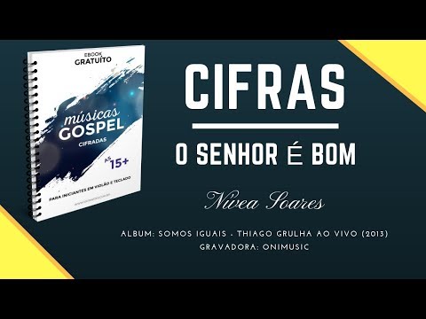 O Senhor É Bom - Nívea Soares
