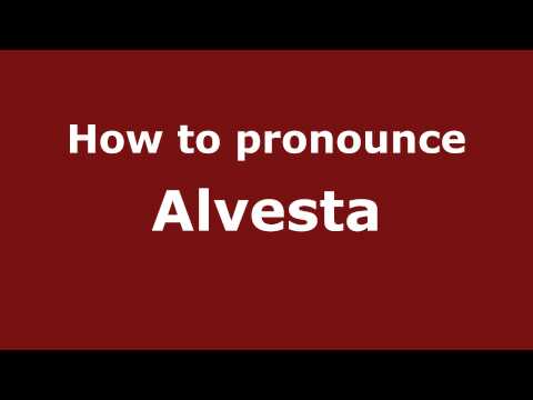 How to Pronounce Alvesta - PronounceNames.com
