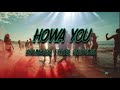 ShaunMusiq, Ftears, Daliwonga - Howa You feat Myztro & Xduppy (Lyrics)