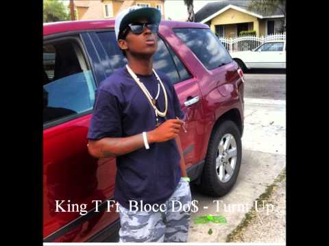 King T ft Blocc Do$ - Turnt Up