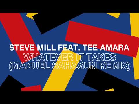 Steve Mill - Whatever It Takes Feat. Tee Amara (Manuel Sahagun Remix)