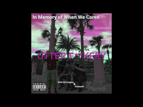 XPlorers - Utter Fuckery Ft. Moe Murdah & Fidel Ca$hflow