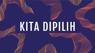 Kita Dipilih (Official Lyric Video) - JPCC Worship
