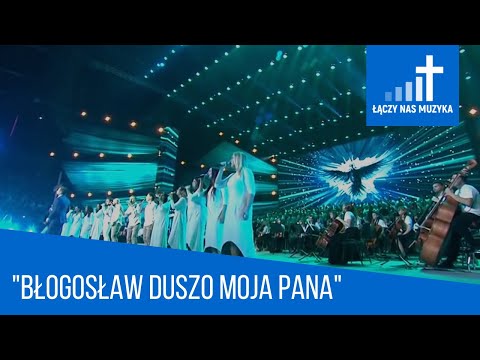 Błogosław duszo moja Pana - TGD i Kuba Badach