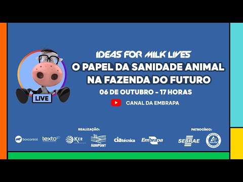 Ideas for Milk Lives - O papel da sanidade animal na fazenda do futuro