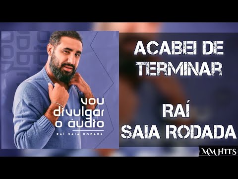 ACABEI DE TERMINAR - Raí Saia Rodada (Áudio Oficial)