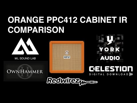 ORANGE PPC412 CABINET IR COMPARISON, MLsoundlab, Yorkaudio, Celestion, Ownhammer, Redwirez