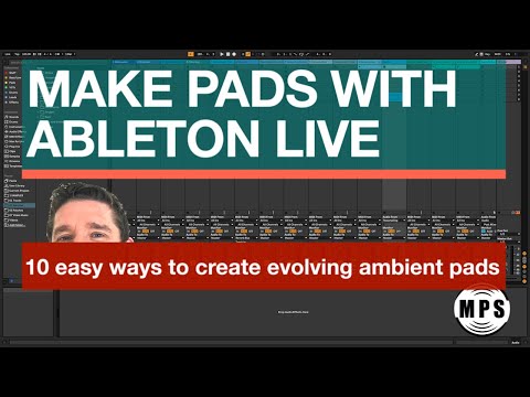 Make Pads with Ableton Live, Easy Ways to Create Evolving Ambient Pads