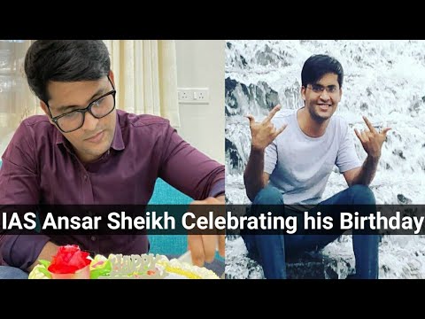IAS Ansar Sheikh Celebrating his Birthday🎂🙌|| India's Youngest IAS Officer🚨🥇💥