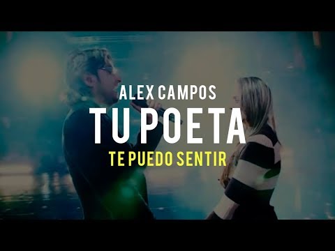 Tu poeta (Te puedo sentir) - Alex Campos | Video Oficial