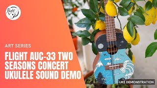 Flight AUC-33 Two Seasons Concert Ukulele