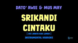 Download lagu Dato' Awie & Mus May [ SRIKANDI CINTAKU ] [ Instrumental ] [ Karaoke   Lirik ] [OST.HANTU KAK LIMAH] mp3