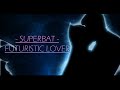 Superbat | Futuristic Lover 