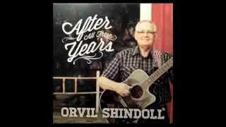 After All These Years - Orvil Shindoll