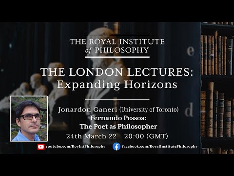 Fernando Pessoa: The Poet as Philosopher - Jonardon Ganeri for the Royal Institute of Philosophy