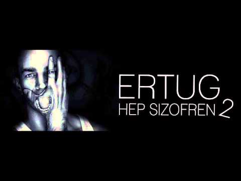 Ertuğ - Hep Şizofren 2