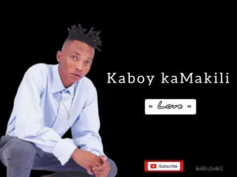 Kaboy kaMakili _ Love (official audio)2023