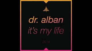 Dr. Alban - It’s My Life 2014 (Roter &amp; Lewis Dub Mix)