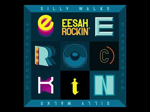 Eesah x Silly Walks - Rockin