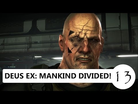 DUES EX: MANKIND DIVIDED!! GAMEPLAY WALKTHROUGH PART 13!