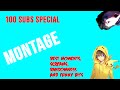 100 SUBS Special Montage BEST MOMENTS SCREAMS RANDOMNESS AND FUNNY BITS