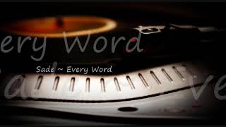 Sade ~ Every Word