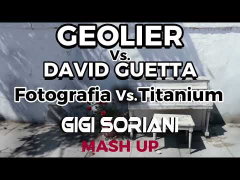 GEOLIER Vs. DAVID GUETTA - Fotografia Vs. Titanium (GIGI SORIANI MASH UP)