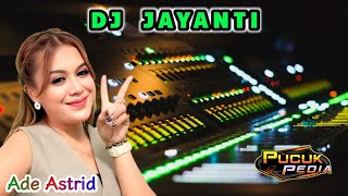 Download lagu DJ JAYANTI - ADE ASTRID // DJ SUNDA REMIX mp3